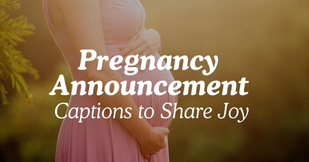 Pregnancy Announcement Captions to Share Joy
