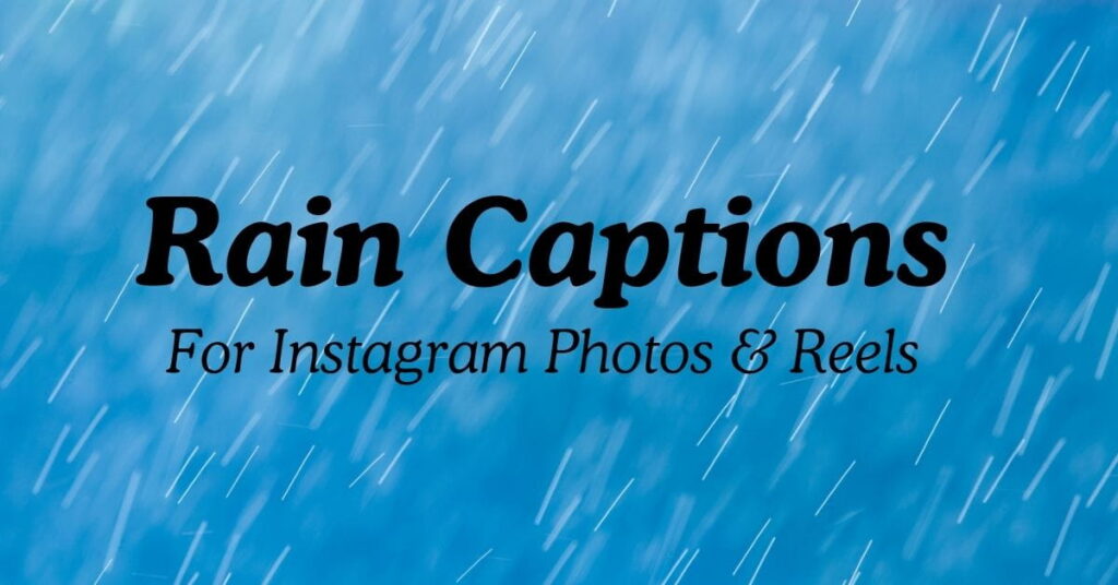 Rain Captions For Instagram Photos and Reels