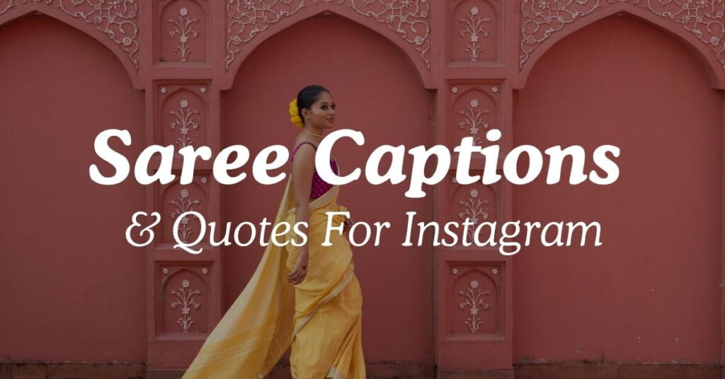 Saree Captions & Quotes For Instagram Posts