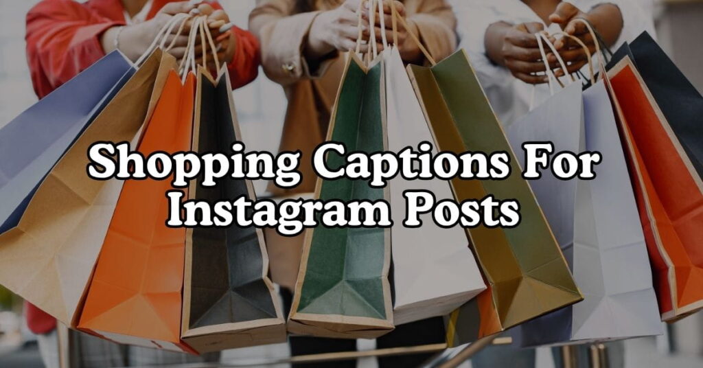Shopping Captions For Instagram Posts