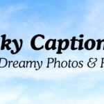 Sky Captions For Dreamy Photos and Reels