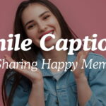 Smile Captions For Sharing Happy Memories