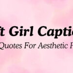Soft Girl Captions & Quotes For Aesthetic Posts