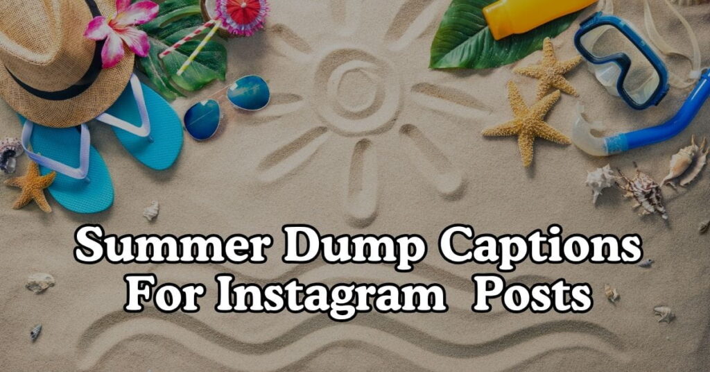Summer Dump Captions For Instagram