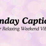 Sunday Captions for Relaxing Weekend Vibes