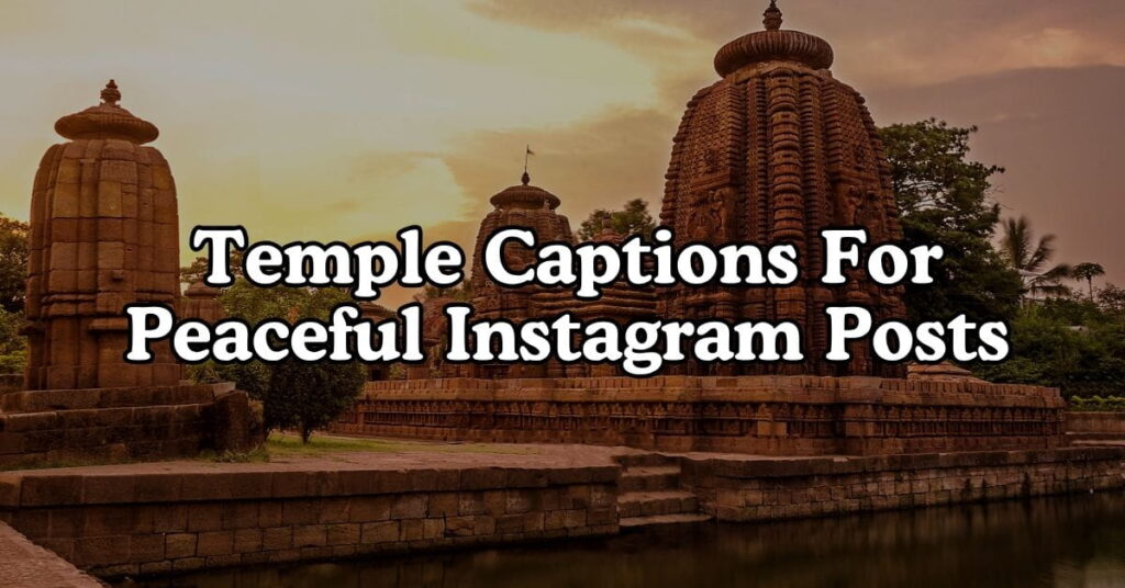 Temple Captions For Peaceful Instagram Posts