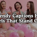Trendy Captions for Girls That Stand Out