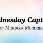 Wednesday Captions For Midweek Motivation