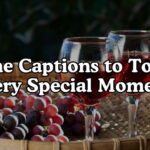 Wine Captions to Toast Every Special Moment