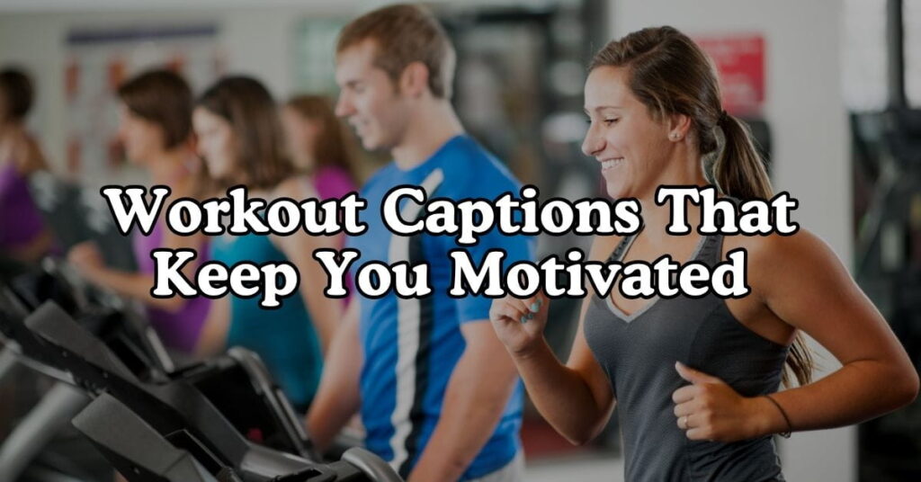 Workout Captions That Keep You Motivated