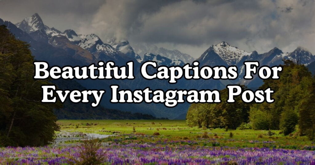 Beautiful Captions For Every Instagram Post