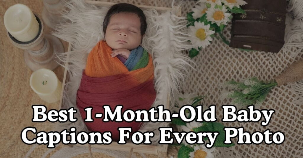 Best 1-Month-Old Baby Captions For Every Photo