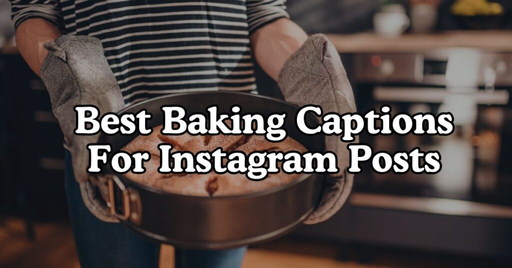 Best Baking Captions For Instagram Posts