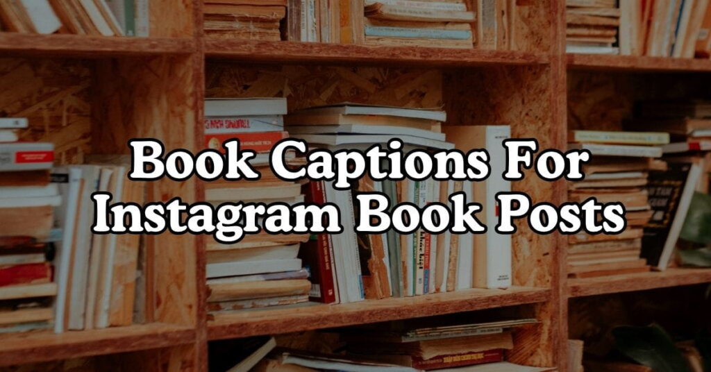 Book Captions For Instagram Book Posts