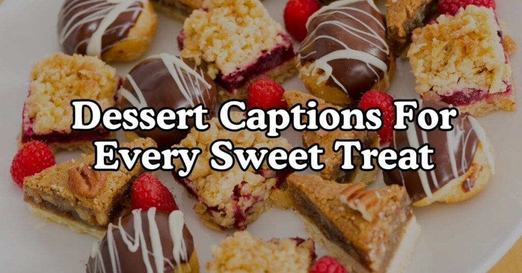 Dessert Captions For Every Sweet Treat