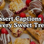 Dessert Captions For Every Sweet Treat