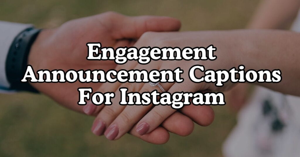 Engagement Announcement Captions For Instagram
