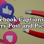 Facebook Captions For Every Post and Picture