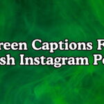 Green Captions For Fresh Instagram Posts