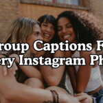 Group Captions For Every Instagram Photo