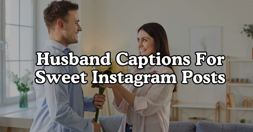 Husband Captions For Sweet Instagram Posts
