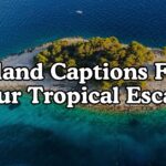 Island Captions For Your Tropical Escape