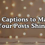 Lit Captions to Make Your Posts Shine