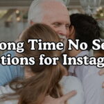 Long Time No See Captions for Instagra