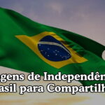 Mensagens de Independência do Brasil para Compartilhar