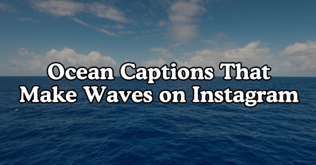 Ocean Captions That Make Waves on Instagram