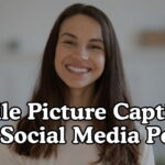 Profile Picture Captions For Social Media Posts