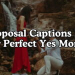 Proposal Captions For Your Perfect Yes Moment