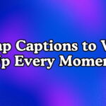 Recap Captions to Wrap Up Every Moment