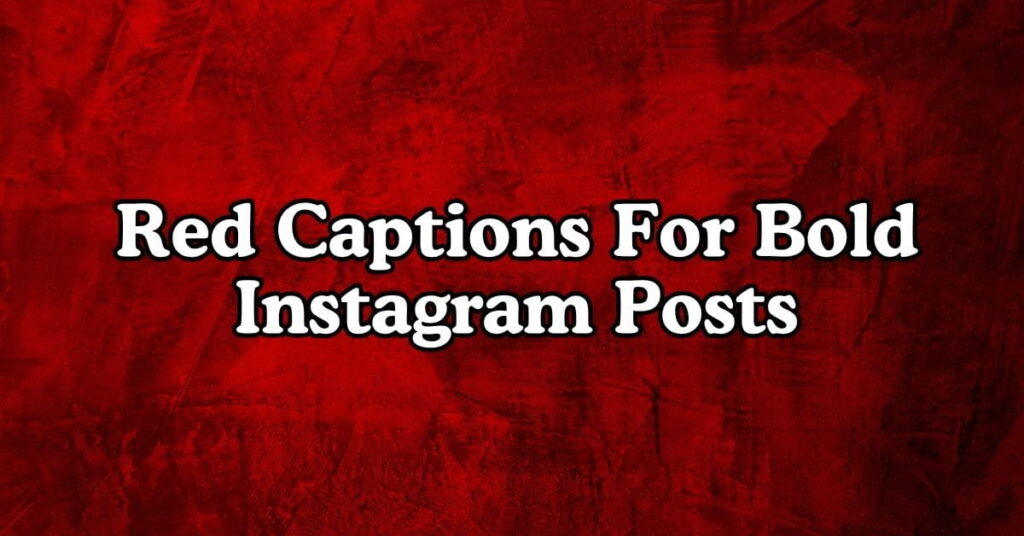 Red Captions For Bold Instagram Posts