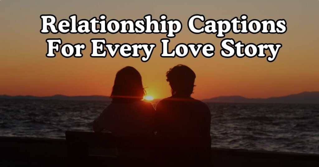 Relationship Captions For Every Love Story