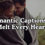Romantic Captions to Melt Every Heart