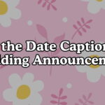 Save the Date Captions For Wedding Announcements