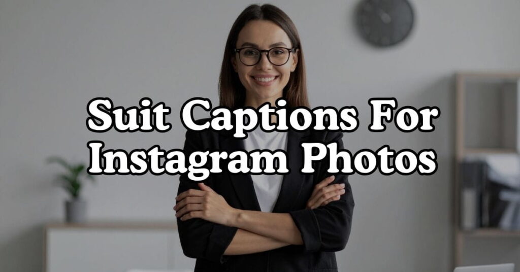 Suit Captions For Instagram Photos