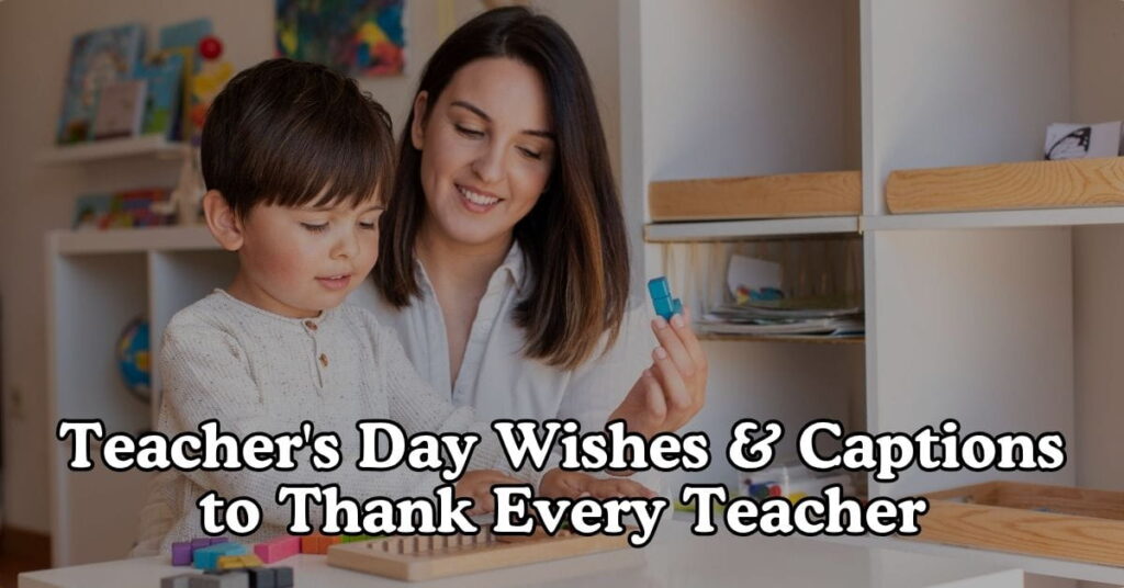 Teacher's Day Wishes & Captions to Thank Every Teacher