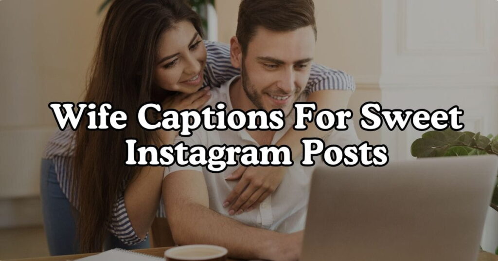 Wife Captions For Sweet Instagram Posts
