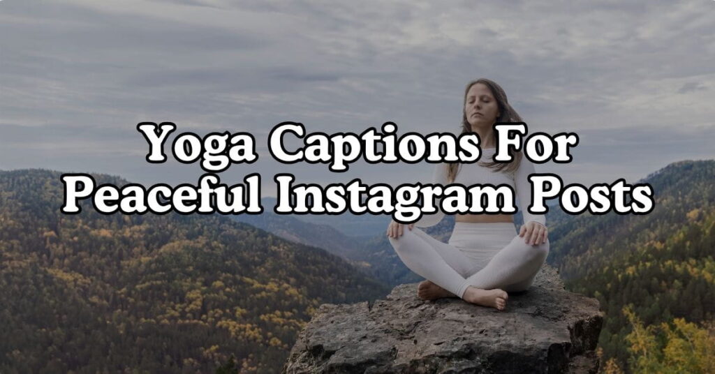 Yoga Captions For Peaceful Instagram Posts