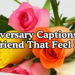 Anniversary Captions For Boyfriend That Feel Real