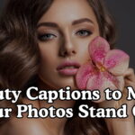 Beauty Captions to Make Your Photos Stand Out