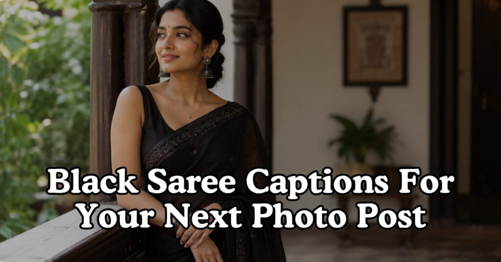 Black Saree Captions For Your Next Photo Post