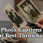 Old Photo Captions For Your Best Throwbacks