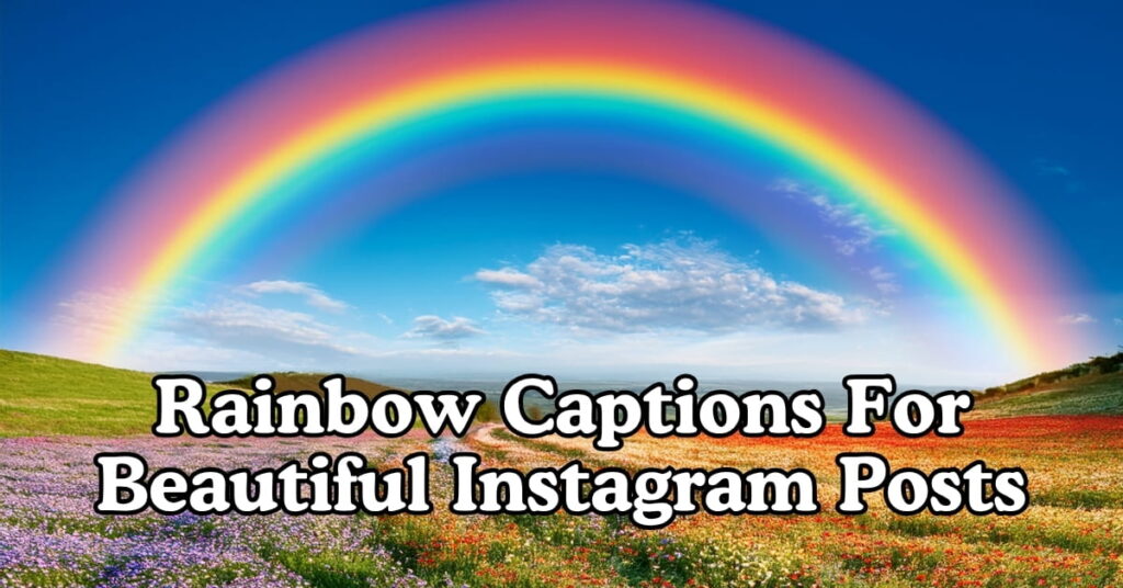 Rainbow Captions For Beautiful Instagram Posts