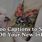 Tattoo Captions to Show Off Your New Ink