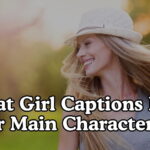 That Girl Captions For Your Main Character Era