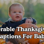 Adorable Thanksgiving Captions For Baby 