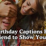 Birthday Captions for Boyfriend to Show Your Love